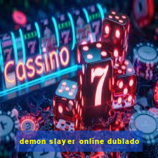 demon slayer online dublado